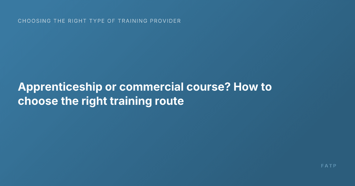 Apprenticeship or commercial course? How to choose the right training route
